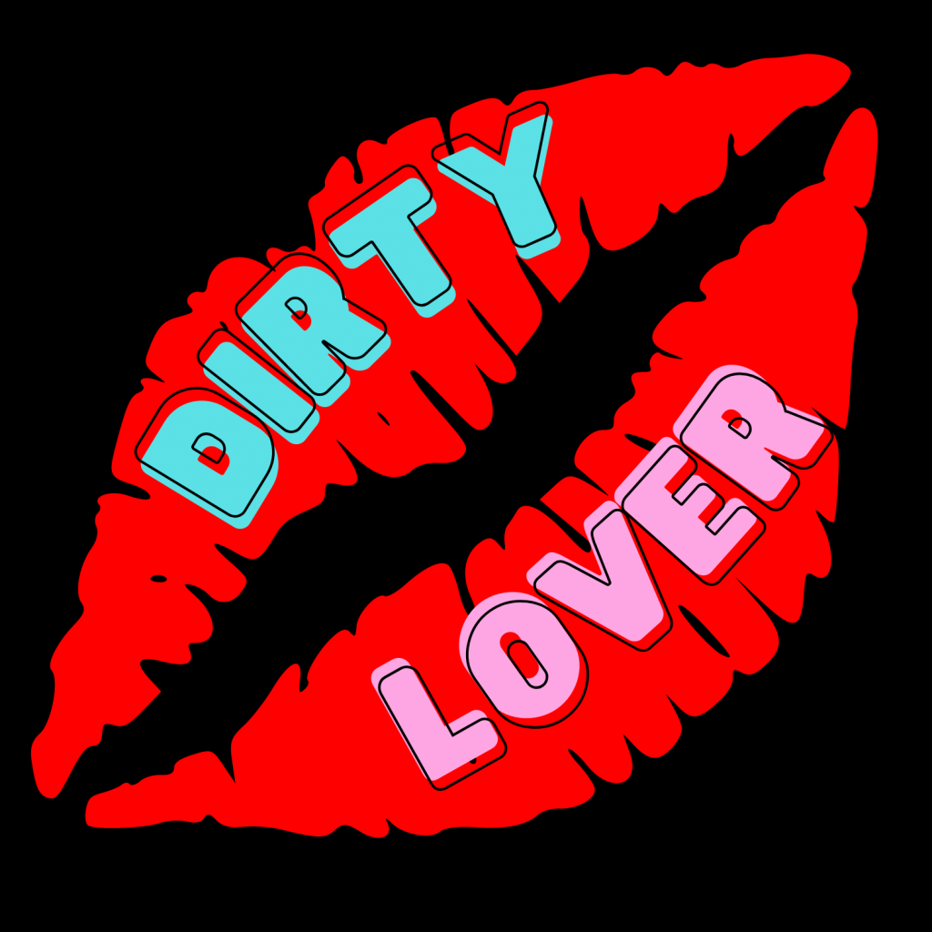 DIRTY LOVER