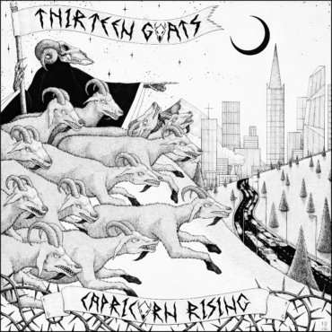 Vancouver’s Thirteen Goats have dropped their highly anticipated second album, Capricorn Rising! This intense metal saga dives into a story!!